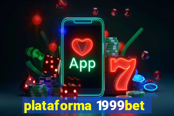 plataforma 1999bet